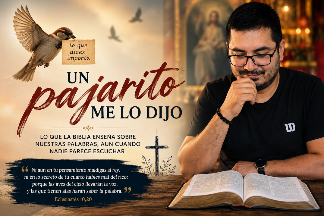 “Un pajarito me lo dijo”: la vez que entendí que esa frase sí tiene raíz bíblica