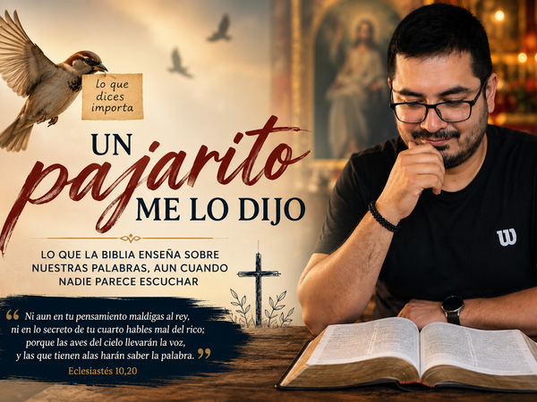 Imagen de: “Un pajarito me lo dijo”: la vez que entendí que esa frase sí tiene raíz bíblica